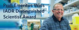 Donald M. Brunette receives the 2018 IADR Distinguished Scientist Award in Research in Prosthodontics and Implants