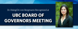 Dr. HsingChi von Bergmann Recognized at UBC Board of Governors Meeting